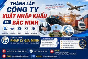 Thành Lập Công Ty Xuất Nhập Khẩu Tại Bắc Ninh