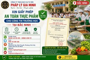 Xin giấy phép an toàn thực phẩm cho căng tin trường học tại Bắc Ninh