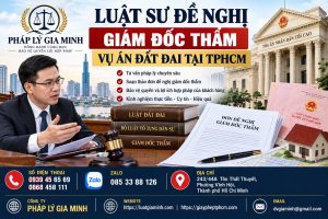 Luật sư đề nghị giám đốc thẩm vụ án đất đai tại TPHCM