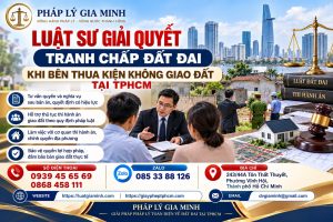 Luật sư giải quyết tranh chấp đất đai khi bên thua kiện không giao đất tại TPHCM