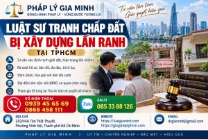 Luật sư tranh chấp đất bị xây dựng lấn ranh tại TPHCM