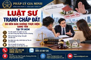 Luật sư tranh chấp đất do bên bán không thực hiện sang tên tại TPHCM