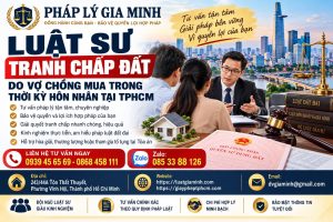 Luật sư tranh chấp đất do vợ chồng mua trong thời kỳ hôn nhân tại TPHCM