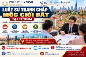 Luật sư tranh chấp mốc giới đất tại TPHCM