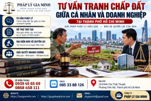 Tư vấn tranh chấp đất giữa cá nhân và doanh nghiệp tại TPHCM